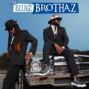 Bluez Brothaz的專輯The Bluez Brothaz (Explicit)