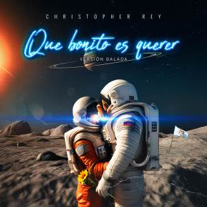ดาวน์โหลดและฟังเพลง Que Bonito Es Querer (Versión Balada) พร้อมเนื้อเพลงจาก Christopher Rey