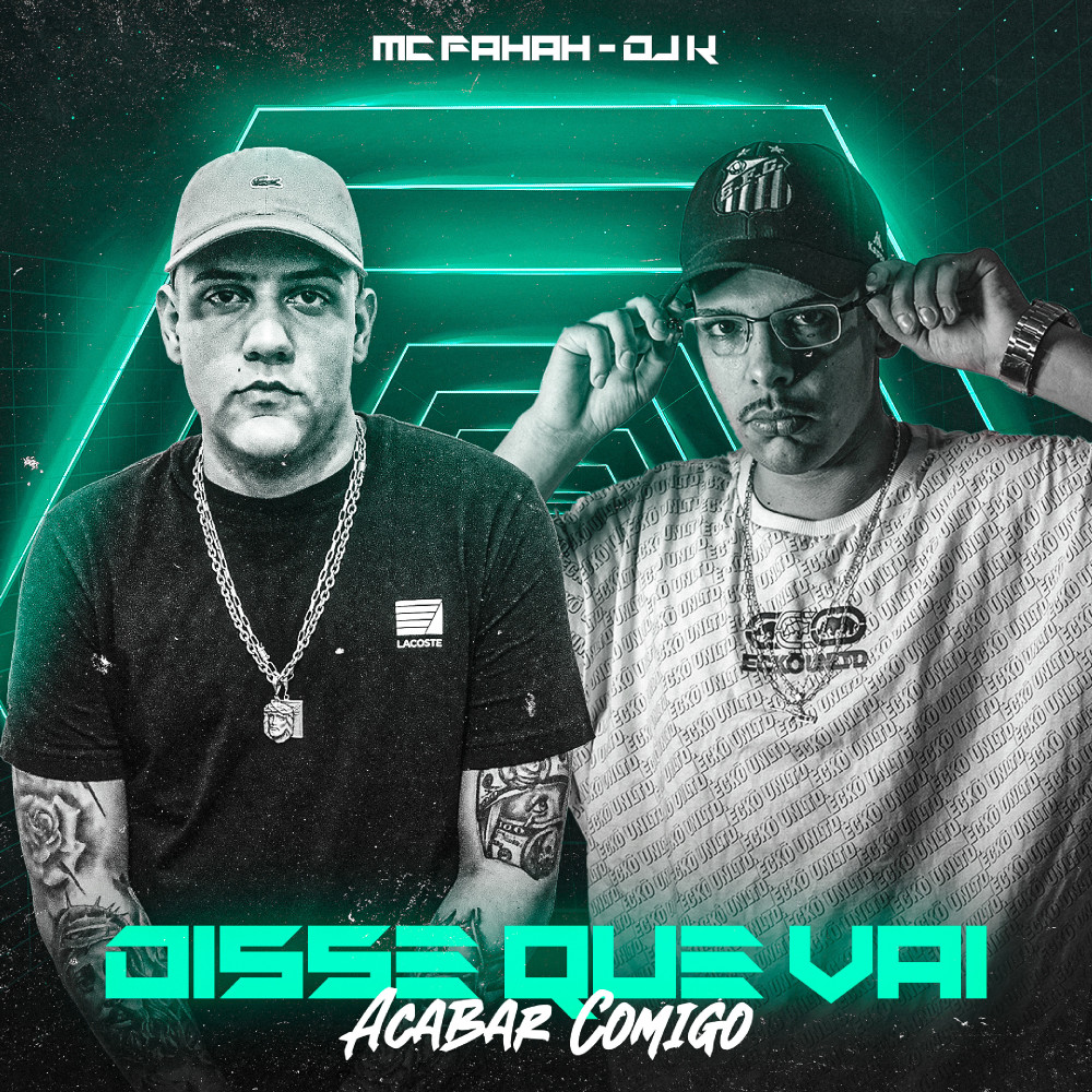 Disse Que Vai Acabar Comigo (feat. MC Fahah)