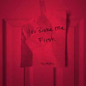 收聽Tate McRae的you broke me first (Explicit)歌詞歌曲