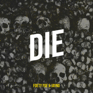 Listen to Die (Explicit) song with lyrics from Foety Foe