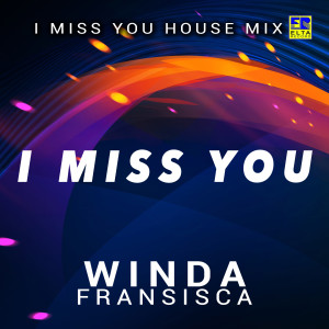 I Miss You House Mix dari Winda Fransisca