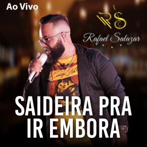 ดาวน์โหลดและฟังเพลง Saideira pra Ir Embora พร้อมเนื้อเพลงจาก Rafael Salazar