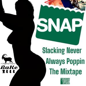 BaKe500的專輯SNAP: Slacking Never Always Poppin