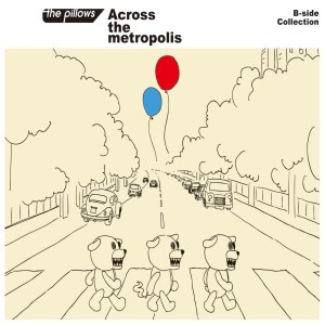 the pillows的專輯Across the metropolis