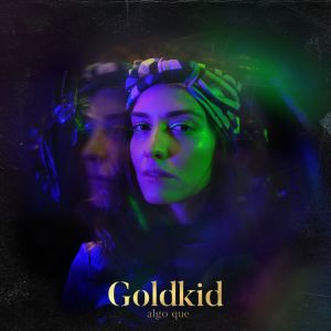 收聽Goldkid的Algo Que歌詞歌曲