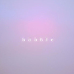 ดาวน์โหลดและฟังเพลง bubble พร้อมเนื้อเพลงจาก Surrender