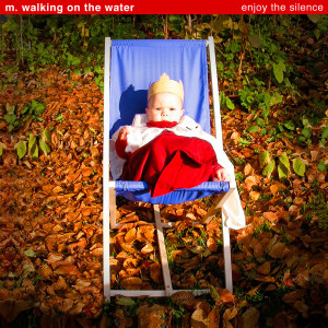 Listen to Enjoy the Silence song with lyrics from M. Walking On The Water