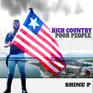 收聽Shine P的Rich Country Poor People歌詞歌曲