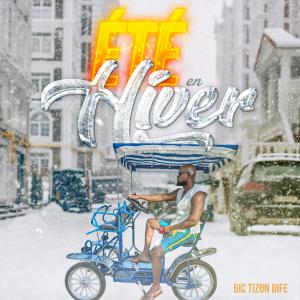 อัลบัม Été en hiver ศิลปิน BIC Tizon dife