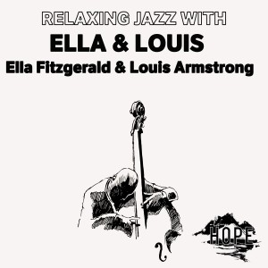 Album Relaxing Jazz with Ella & Louis oleh Ella Fitzgerald & Louis Armstrong