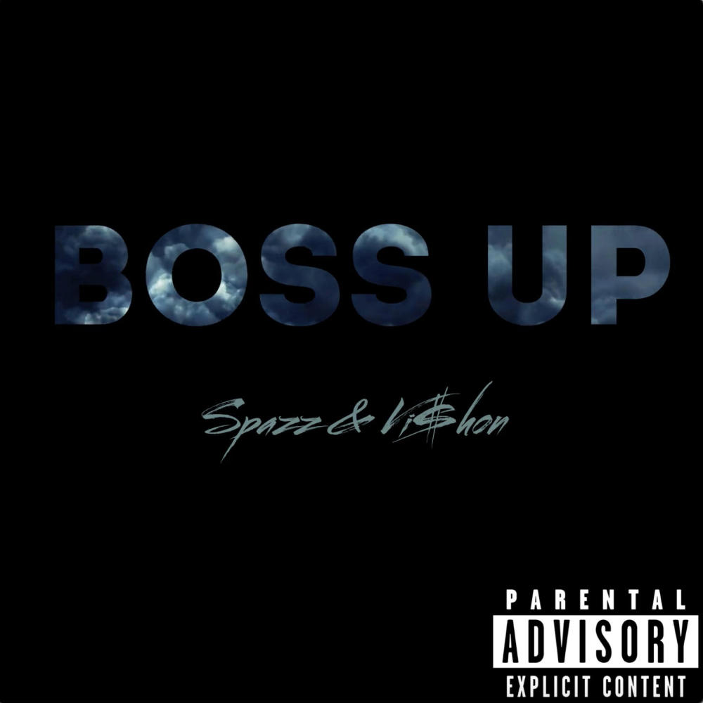 Boss Up Fresstyle (feat. Spazz & Vi$hon) (Explicit)