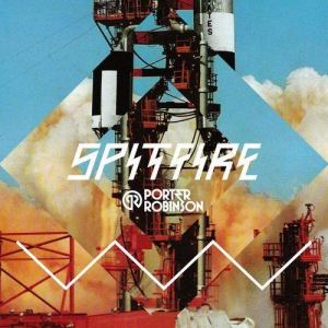 อัลบัม Spitfire EP ศิลปิน Porter Robinson