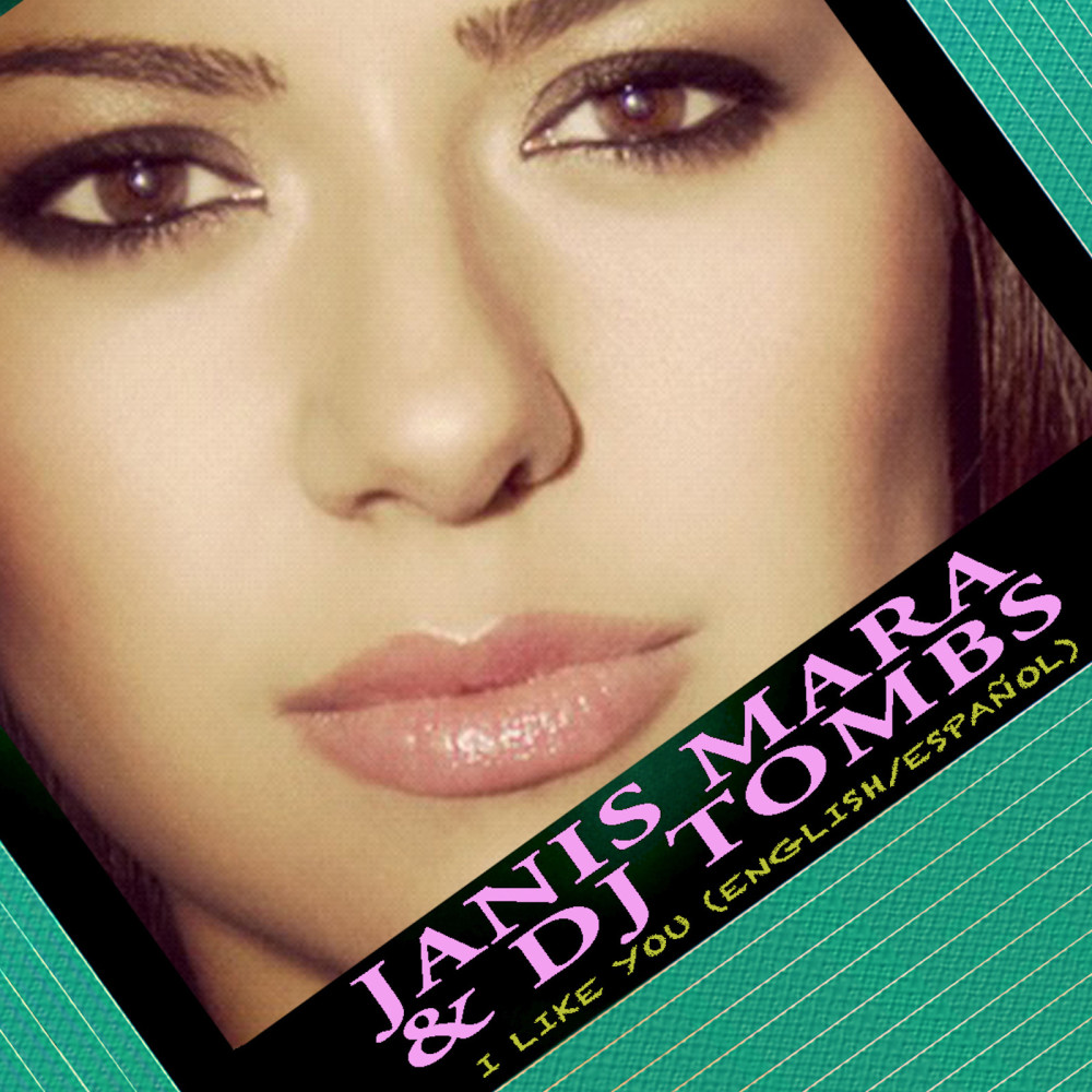 I Like You (English / Spanish Version) [feat. DJ Tombs]