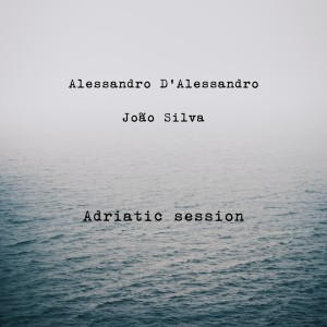 Album Adriatic Session oleh Alessandro D'Alessandro