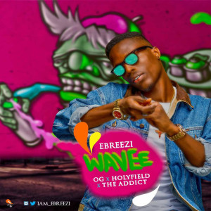ดาวน์โหลดและฟังเพลง Wavee พร้อมเนื้อเพลงจาก Ebreezi