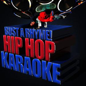 Ameritz - Karaoke的專輯Bust a Rhyme! - Hip Hop Karaoke