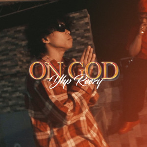 Listen to ON GOD (Explicit) song with lyrics from YHP REEZY