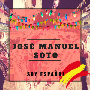 Jose Manuel Soto的专辑Soy Español