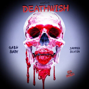 Listen to Deathwish (Explicit) song with lyrics from Ga$h Baby
