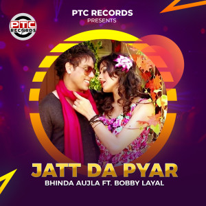 อัลบัม Jatt Da Pyar (feat. Bobby Layal) ศิลปิน Bhinda Aujla