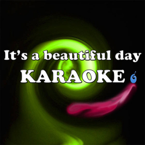 It's a Beautiful Day (Karaoke Version)