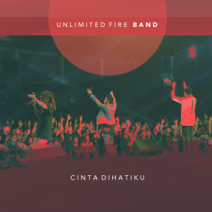 Dengarkan Cinta di Hatiku lagu dari Unlimited Fire Band dengan lirik