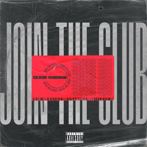 Album Join The Club (Explicit) from Izzie Gibbs