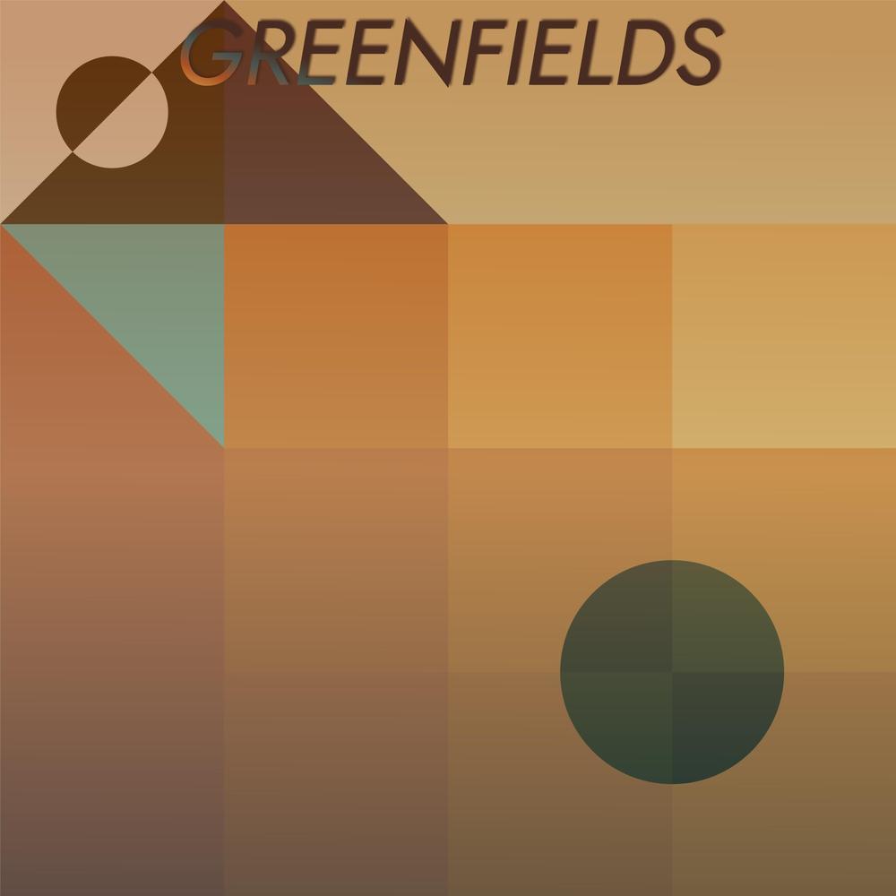 Greenfields