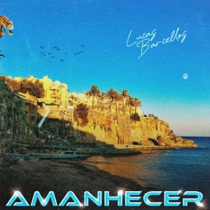 收聽LUCAS BARCELLOS的Amanhecer歌詞歌曲