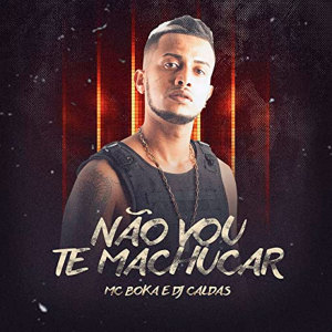 收聽MC Boka的Não Vou Te Machucar (Explicit)歌詞歌曲