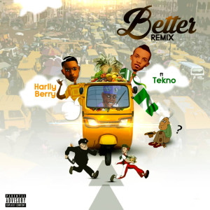 Listen to Better (Remix|Explicit) song with lyrics from Harlly Berry