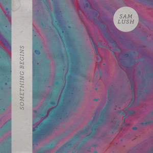 Listen to Not Too Hasty song with lyrics from Sam Lush