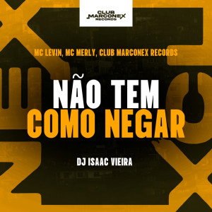Dengarkan lagu Não Tem Como Negar (Explicit) nyanyian MC Levin dengan lirik