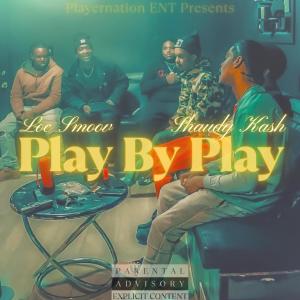 Loc Smoov的專輯Play by Play (feat. Shaudy Kash) (Explicit)