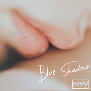 evening cinema的專輯Blue Shadow