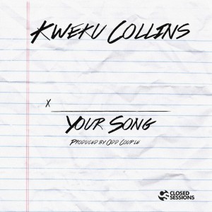 ดาวน์โหลดและฟังเพลง Your Song พร้อมเนื้อเพลงจาก Kweku Collins
