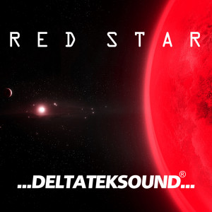 Dengarkan lagu Red Star nyanyian Delta Tek Sound dengan lirik