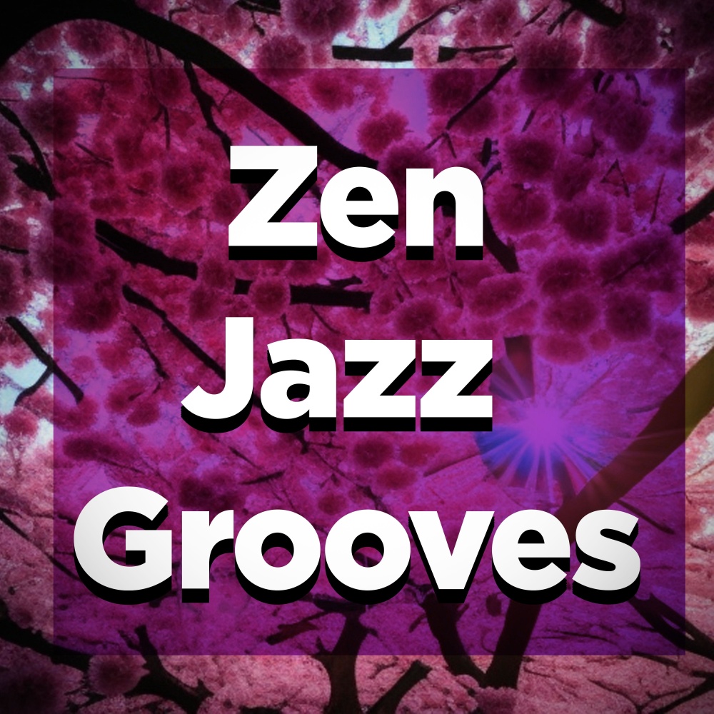 Zen Jazz Grooves