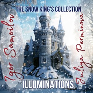 Igor Samoilov的专辑The Snow King's Collection (Illuminations)