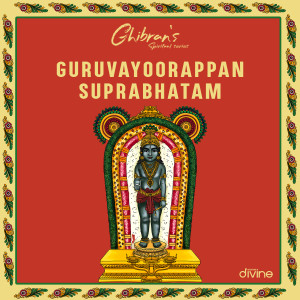 Album Guruvayoorappan Suprabhatam from Ghibran