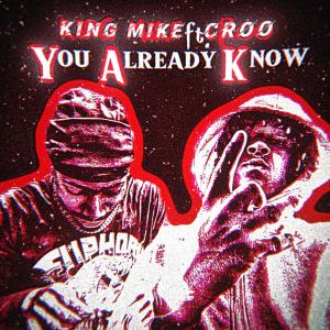 King Mike的專輯You Already Know (feat. Croo) [Explicit]