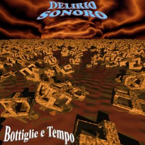 Album Bottiglie e tempo (Explicit) from Delirio Sonoro