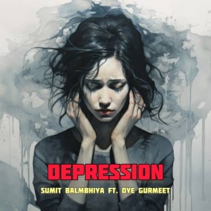 Listen to Depression song with lyrics from Sumit Balmbhiya