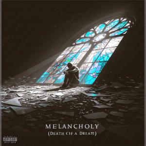 ดาวน์โหลดและฟังเพลง Melancholy {Death of a Dream} (Explicit) พร้อมเนื้อเพลงจาก ColeMane