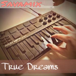 ดาวน์โหลดและฟังเพลง True Dreams พร้อมเนื้อเพลงจาก Savamix