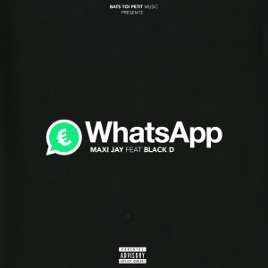 ดาวน์โหลดและฟังเพลง WhatsApp (feat. Black D) (Explicit) พร้อมเนื้อเพลงจาก Maxi Jay