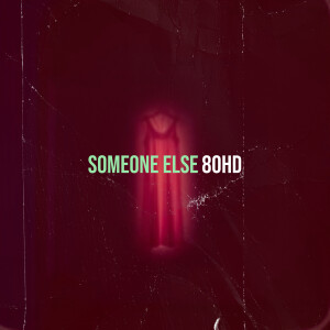 Someone Else dari 80HD