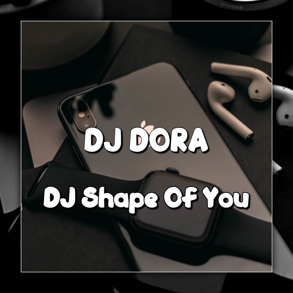 DJ Shape Of You