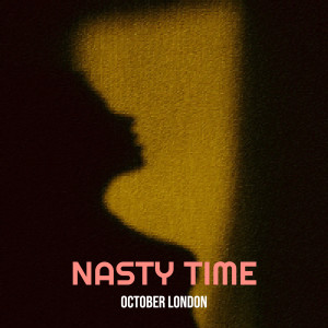 October London的專輯Nasty Time (Explicit)